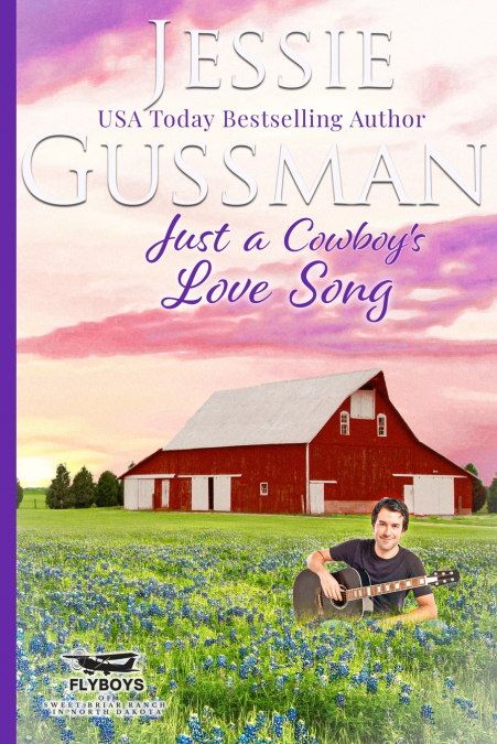 Just a Cowboy’s Love Song (Sweet Western Christian Romance Book 10) (Flyboys of Sweet Briar Ranch in North Dakota)