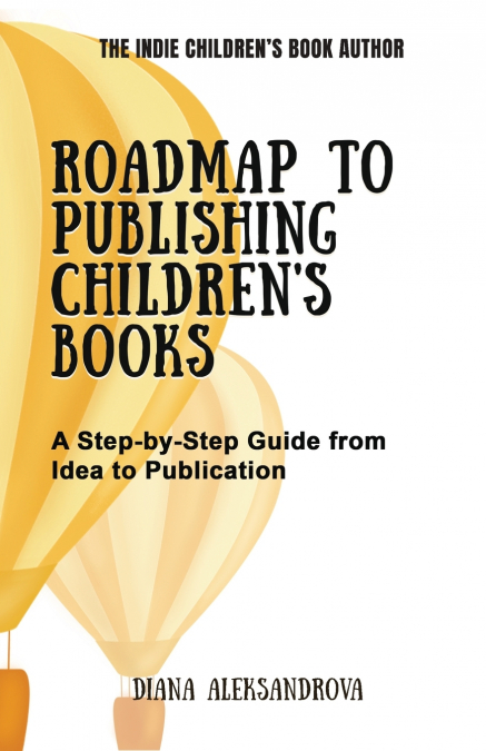 Roadmap to Publishing Children’s Books