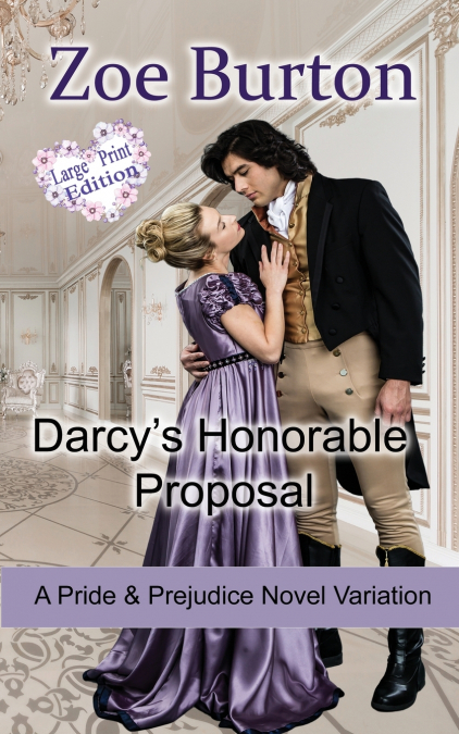 Darcy’s Honorable Proposal Large Print Edition