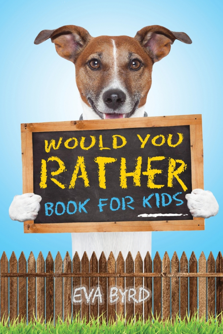 Would You Rather Book For Kids