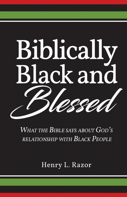 Biblically Black & Blessed | What the Bible Says About God’s Relationship with Black People