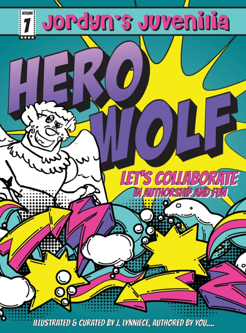 Jordyn’s Juvenilia | Hero Wolf
