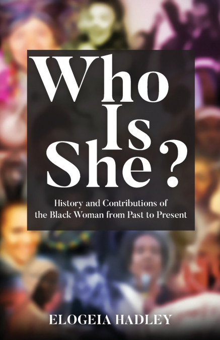 Who Is She? | History and Contributions of the Black Woman from Past to Present