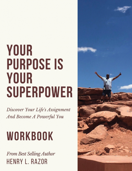 Your Purpose is Your Superpower | Discover Your Life’s Assignment and Become A Powerful You (The Workbook)