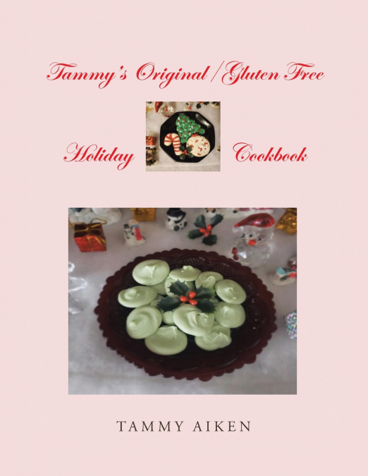 Tammy’s Original/Gluten Free Holiday Cookbook