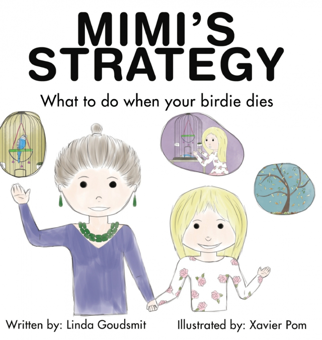 MIMI’S STRATEGY What to do when your birdie dies