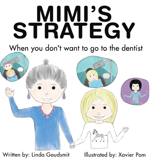 MIMI’S STRATEGY When you don’t want to go to the dentist