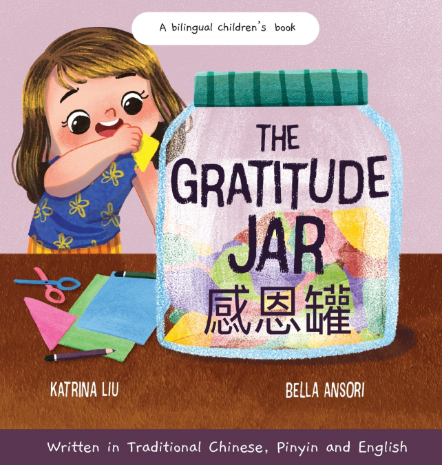 The Gratitude Jar - a Children’s Book about Creating Habits of Thankfulness and a Positive Mindset