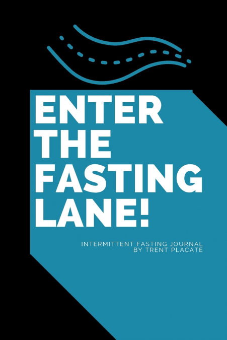 Enter The Fasting Lane