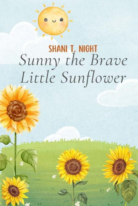 Sunny the Brave Little Sunflower