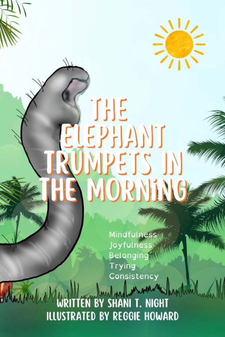 The Elephant Trumpets in the Morning