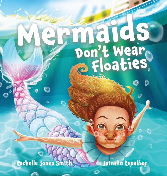 Mermaids Don’t Wear Floaties
