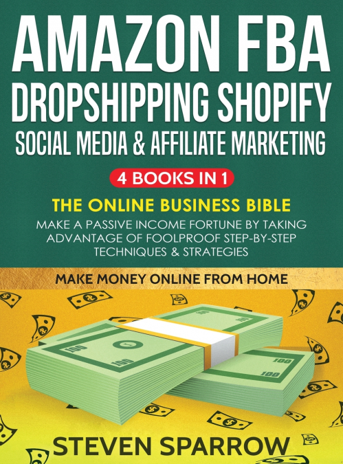 Amazon FBA, Dropshipping,  Shopify, Social Media & Affiliate Marketing