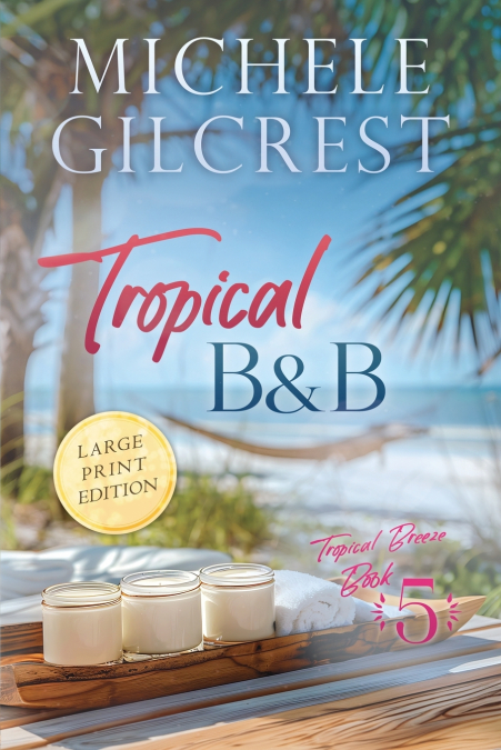 Tropical B&B LARGE PRINT (Tropical Breeze Book 5)