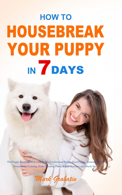 How to Housebreak Your Puppy in 7 Days