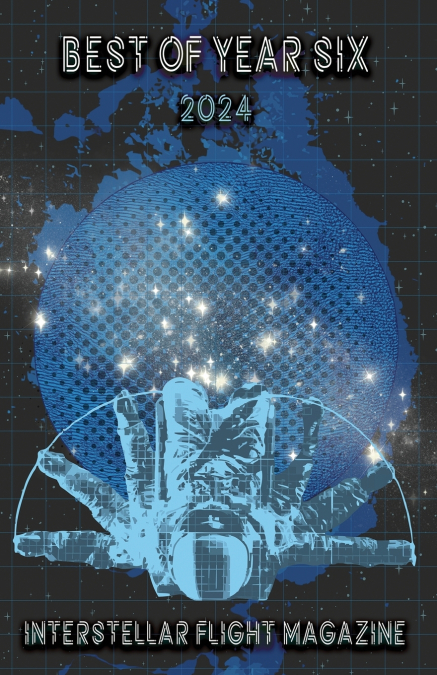 Interstellar Flight Magazine Best of Year Six