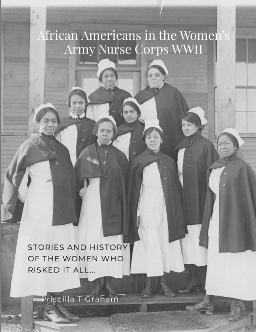 African Americans in the Women’s Army Nurse Corps WWII