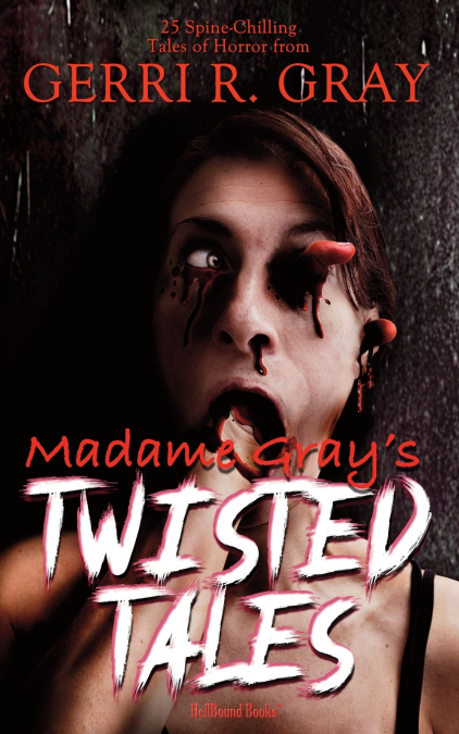 Madame Gray’s Twisted Tales