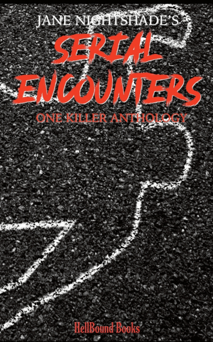 Jane Nightshade’s Serial Encounters