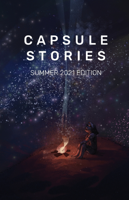 Capsule Stories Summer 2021 Edition