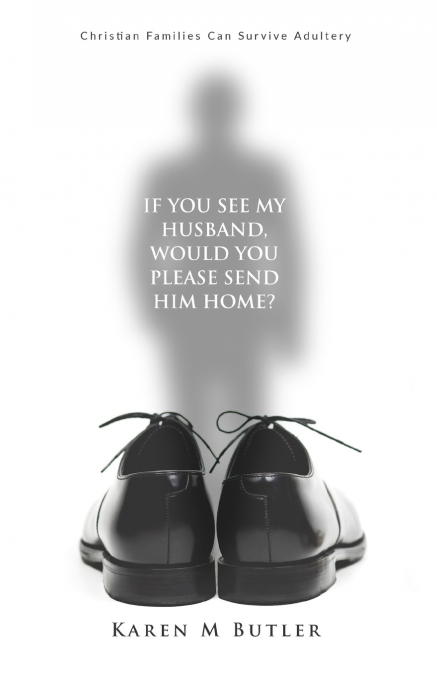 If You See My Husband Would You Please Send Him Home