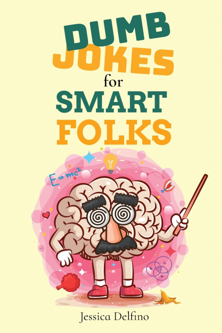 Dumb Jokes for Smart Folks