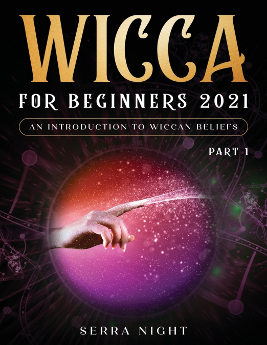 Wicca For Beginners 2021