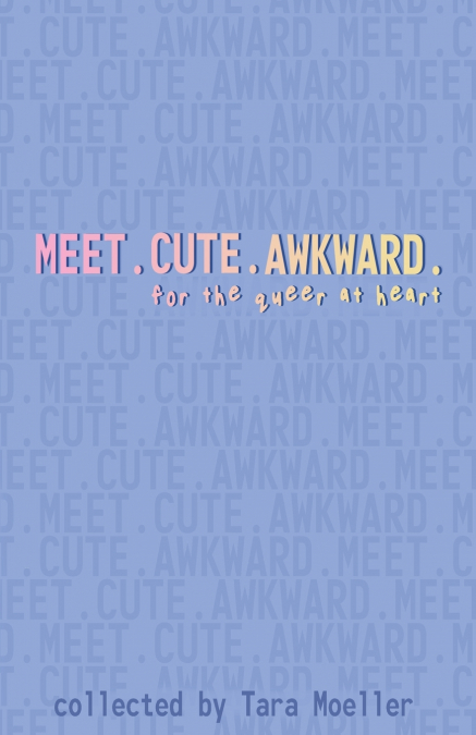 Meet. Cute. Awkward.