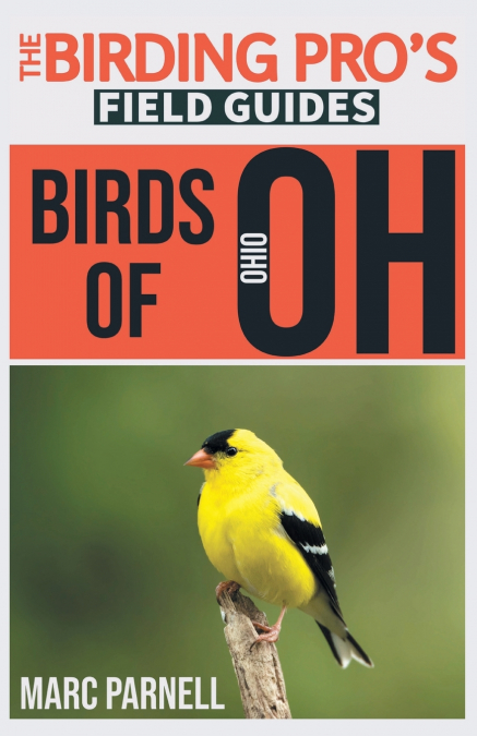 Birds of Ohio (The Birding Pro’s Field Guides)