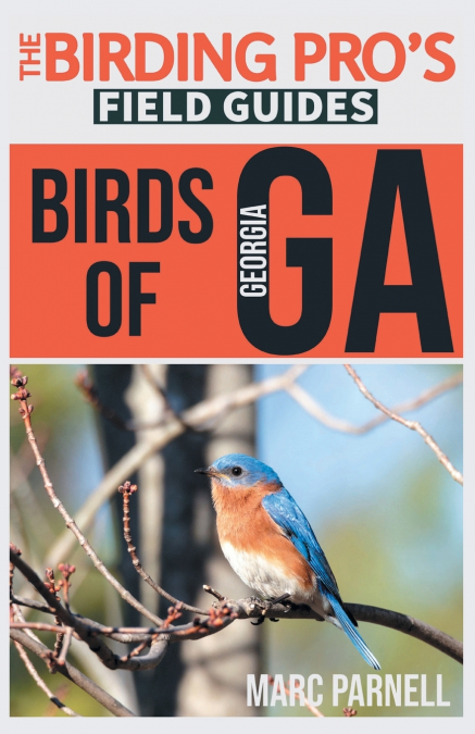 Birds of Georgia (The Birding Pro’s Field Guides)