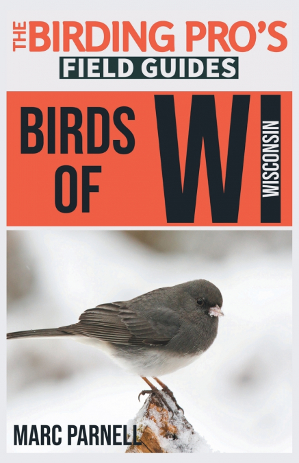 Birds of Wisconsin (The Birding Pro’s Field Guides)
