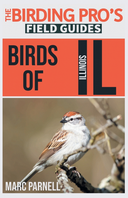 Birds of Illinois (The Birding Pro’s Field Guides)