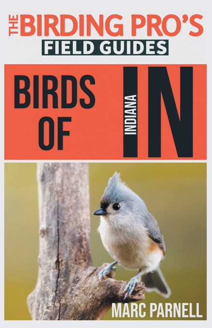 Birds of Indiana (The Birding Pro’s Field Guides)