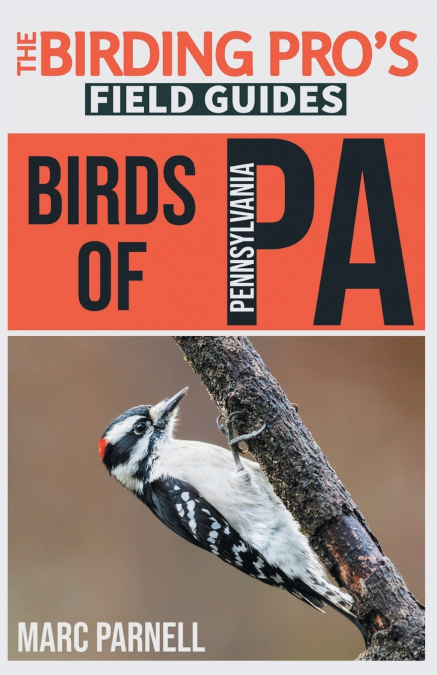 Birds of Pennsylvania (The Birding Pro’s Field Guides)