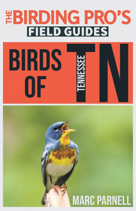 Birds of Tennessee (The Birding Pro’s Field Guides)