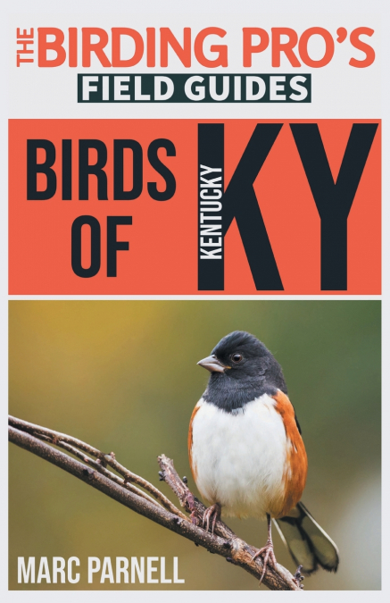 Birds of Kentucky (The Birding Pro’s Field Guides)