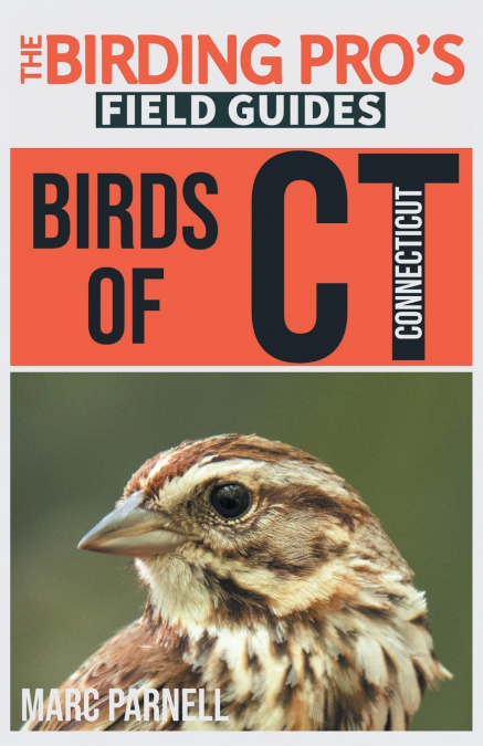 Birds of Connecticut (The Birding Pro’s Field Guides)