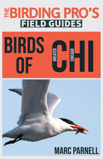 Birds of Greater Chicago (The Birding Pro’s Field Guides)