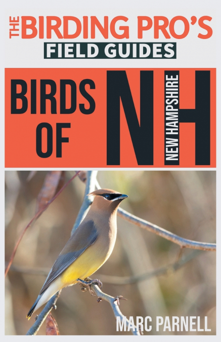 Birds of New Hampshire (The Birding Pro’s Field Guides)