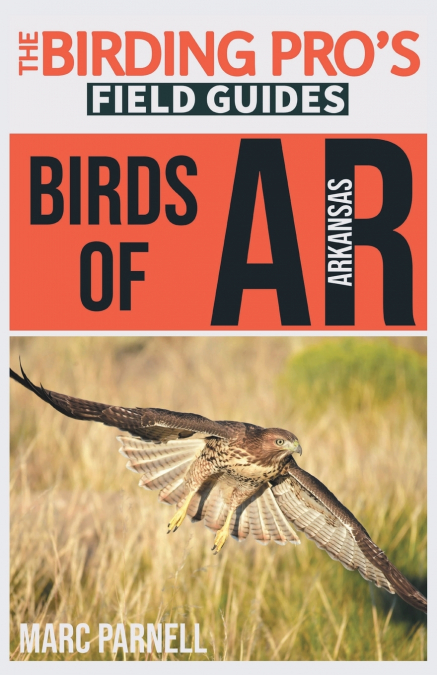 Birds of Arkansas (The Birding Pro’s Field Guides)