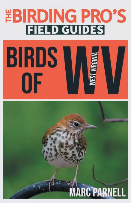 Birds of West Virginia (The Birding Pro’s Field Guides)