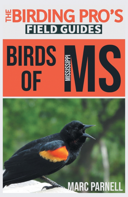 Birds of Mississippi (The Birding Pro’s Field Guides)