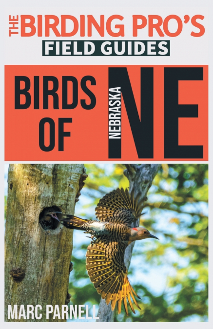 Birds of Nebraska (The Birding Pro’s Field Guides)