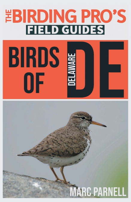 Birds of Delaware (The Birding Pro’s Field Guides)