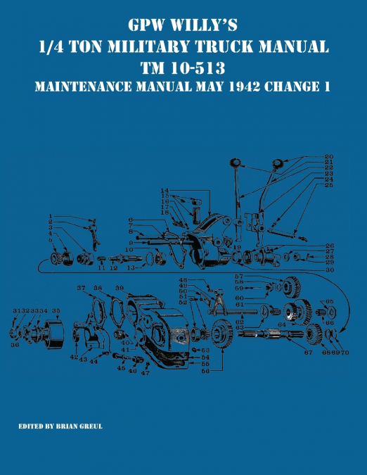 GPW Willy’s 1/4 Ton Military Truck Manual TM 10-1513 Maintenance Manual May 1942 Change 1