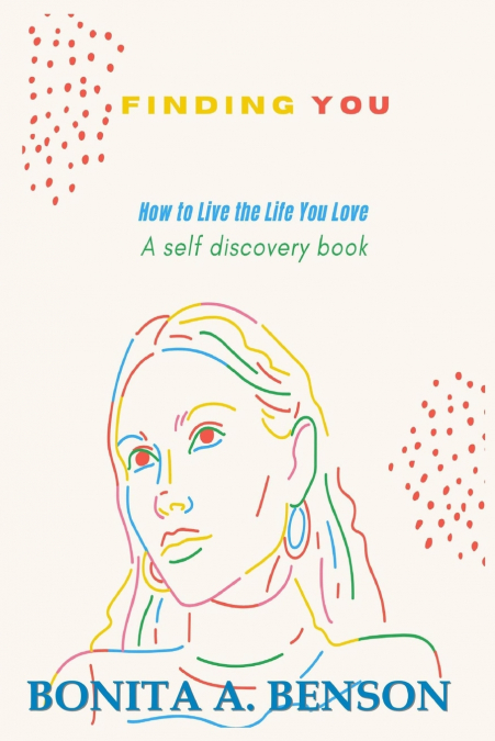 Finding You 'How to Live the Life You Love'