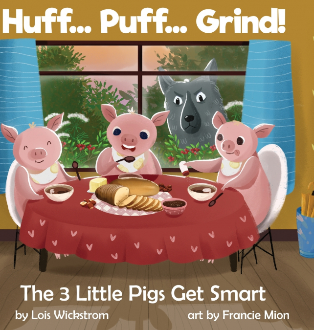 Huff... Puff... Grind! The 3 Little Pigs Get Smart