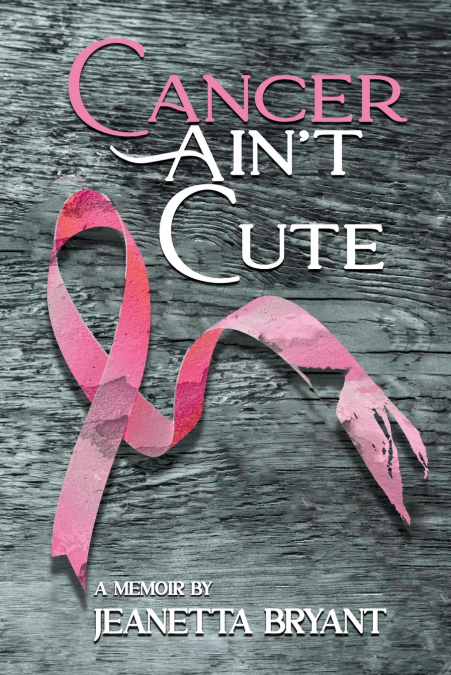 Cancer Ain’t Cute