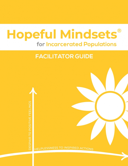 Hopeful Mindsets for Incarcerated Populations Facilitator Guide