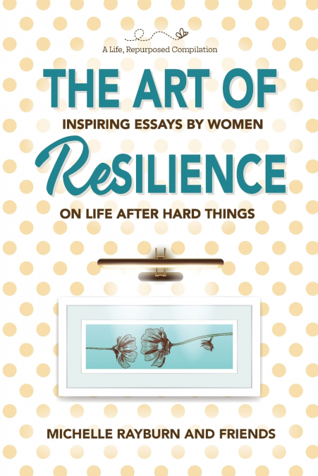 The Art of Resilience